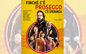 Locandina del film "Finchè c'è prosecco c'è speranza" di Antonio Padovan